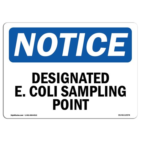 Signmission Safety Sign, OSHA Notice, 10" Height, Designated E. Coli Sampling Point Sign, Portrait OS-NS-D-710-V-10975